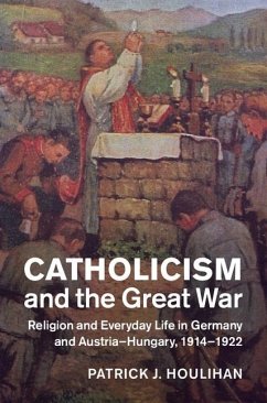 Catholicism and the Great War (eBook, ePUB) - Houlihan, Patrick J.