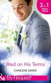 Wed On His Terms: Million-Dollar Marriage Merger (Napa Valley Vows) / Seduction on the CEO's Terms (Napa Valley Vows) / The Billionaire's Baby Arrangement (Napa Valley Vows) (Mills & Boon By Request) (eBook, ePUB)