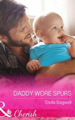 Daddy Wore Spurs (Mills & Boon Cherish) (Men of the West, Book 32) (eBook, ePUB) - Bagwell, Stella