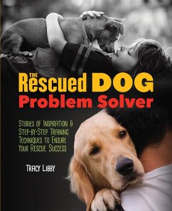 The Rescued Dog Problem Solver (eBook, ePUB) - Libby, Tracy J.