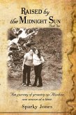 Raised by the Midnight Sun Book 2 (eBook, ePUB) Raised by the Midnight Sun Book 2 (eBook, ePUB)