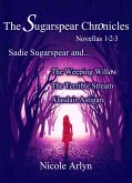 Sadie Sugarspear and the Weeping Willow, The Terrible Stream, and Alasdair Astigan (eBook, ePUB) Sadie Sugarspear and the Weeping Willow, The Terrible Stream, and Alasdair Astigan (eBook, ePUB)