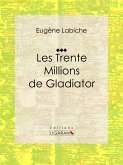 Les Trente Millions de Gladiator (eBook, ePUB)