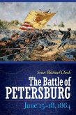 Battle of Petersburg, June 15-18, 1864 (eBook, ePUB)