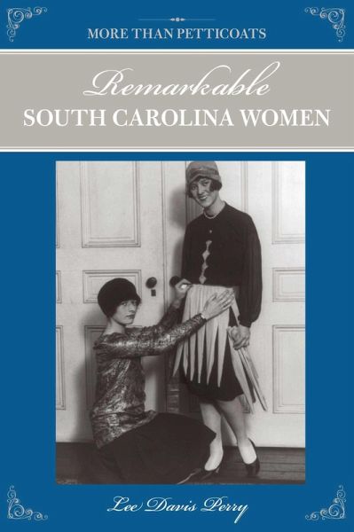 More than Petticoats: Remarkable South Carolina Women (eBook, ePUB) More than Petticoats: Remarkable South Carolina Women (eBook, ePUB)