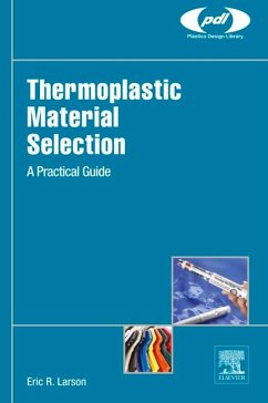 Thermoplastic Material Selection (eBook, ePUB) - Larson, Eric R.