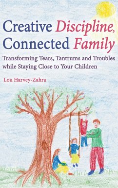 Creative Discipline, Connected Family (eBook, ePUB) - Harvey-Zahra, Lou