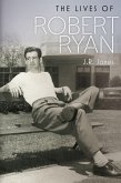 The Lives of Robert Ryan (eBook, ePUB)