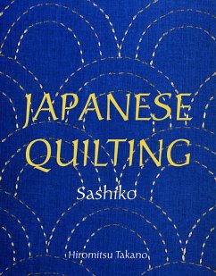 Japanese Quilting: Sashiko (eBook, ePUB) - Takano, Hiromitsu