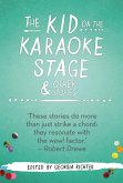 Kid on the Karaoke Stage & Other Stories (eBook, PDF) Kid on the Karaoke Stage & Other Stories (eBook, PDF)