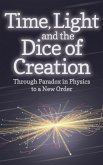 Time, Light and the Dice of Creation (eBook, ePUB)