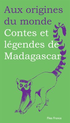 Contes et légendes de Madagascar (eBook, ePUB) - Kabakova, Galina; Aux origines du monde