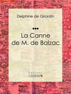 La Canne de M. de Balzac (eBook, ePUB) - Ligaran; de Girardin, Delphine