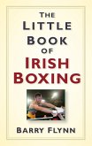 The Little Book of Irish Boxing (eBook, ePUB)