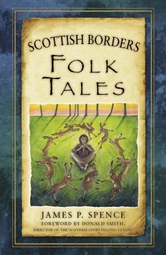Scottish Borders Folk Tales (eBook, ePUB) - Spence, James P.