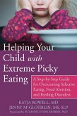 Helping Your Child with Extreme Picky Eating (eBook, ePUB)