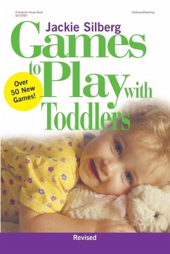 Games to Play with Toddlers, Revised (eBook, ePUB) - Silberg, Jackie