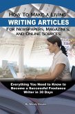 How to Make a Living Writing Articles for Newspapers, Magazines, and Online Sources (eBook, ePUB)