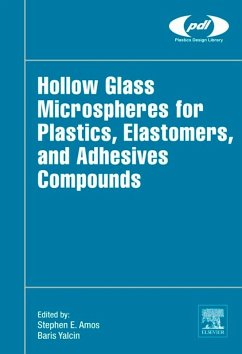Hollow Glass Microspheres for Plastics, Elastomers, and Adhesives Compounds (eBook, ePUB) - Amos, Steve E; Yalcin, Baris