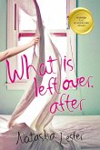 What Is Left Over, After (eBook, ePUB)