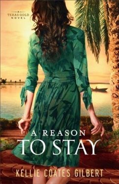 Reason to Stay (Texas Gold Collection Book #3) (eBook, ePUB) - Gilbert, Kellie Coates