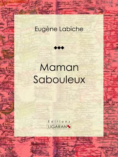 Maman Sabouleux (eBook, ePUB) - Labiche, Eugène; Ligaran