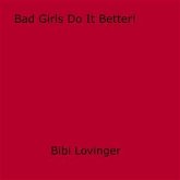 Bad Girls Do It Better! (eBook, ePUB)