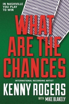What Are the Chances (eBook, ePUB) - Rogers, Kenny; Blakely, Mike