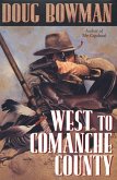 West To Comanche County (eBook, ePUB)