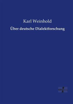 Über deutsche Dialektforschung - Weinhold, Karl