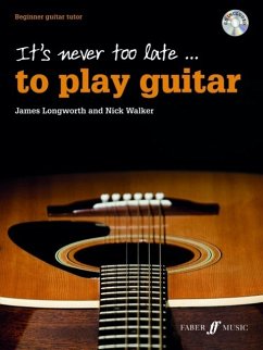 It's Never Too Late . . . to Play Guitar - Longworth, James; Walker, Nick