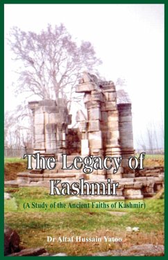 The Legacy of Kashmir- A Study of the Ancient Faiths of Kashmir - Yatoo, Altaf Hussain