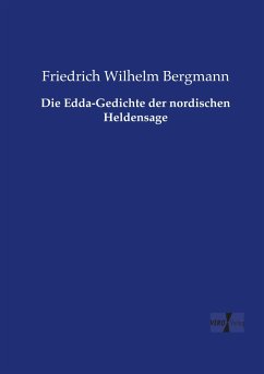 Die Edda-Gedichte der nordischen Heldensage - Bergmann, Friedrich Wilhelm