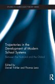 Trajectories in the Development of Modern School Systems (eBook, ePUB)