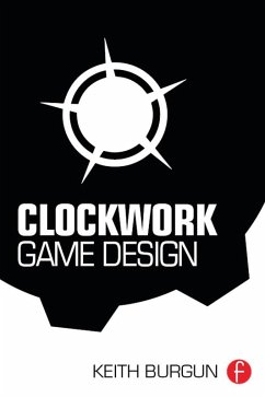 Clockwork Game Design (eBook, ePUB) - Burgun, Keith