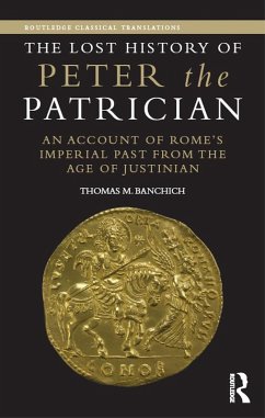 The Lost History of Peter the Patrician (eBook, ePUB) - Banchich, Thomas