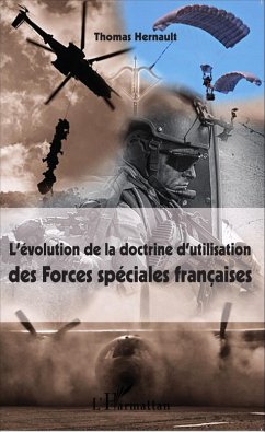 L'evolution de la doctrine d'utilisation des Forces speciales francaises (eBook, ePUB) - Thomas Hernault, Thomas Hernault