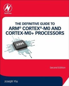 The Definitive Guide to ARM (R) Cortex (R)-M0 and Cortex-M0+ Processors - Yiu, Joseph