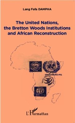 United Nations, the Bretton Woods Institutions and African Reconstruction (eBook, PDF)