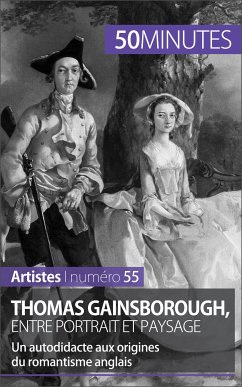 Thomas Gainsborough, entre portrait et paysage (eBook, ePUB) - Jacquemin, Thomas; 50minutes
