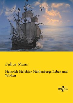 Heinrich Melchior Mühlenbergs Leben und Wirken - Mann, Julius