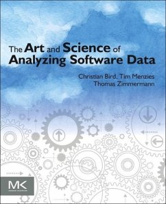 The Art and Science of Analyzing Software Data