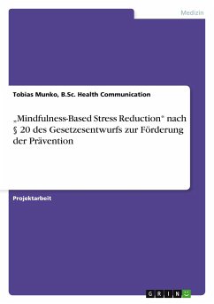 ¿Mindfulness-Based Stress Reduction¿ nach § 20 des Gesetzesentwurfs zur Förderung der Prävention
