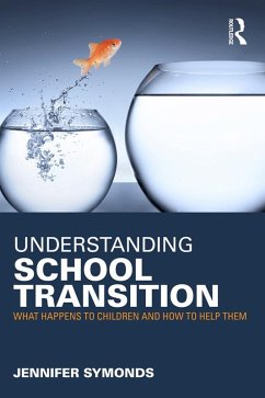 Understanding School Transition (eBook, ePUB) - Symonds, Jennifer