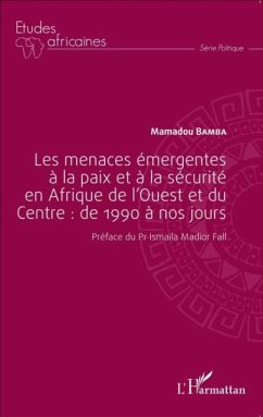 Cover Les menaces emergentes a la paix et a la securite en Afrique de l'Ouest et du Centre : de 1990 a nos (eBook, PDF)