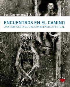 Encuentros en el camino : una propuesta de discernimiento espiritual - Daelemans, Bert; Rodríguez Panizo, Pedro