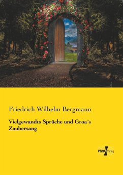 Vielgewandts Sprüche und Groa´s Zaubersang - Bergmann, Friedrich Wilhelm