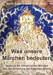 Was unsere Märchen bedeuten - Bild 1