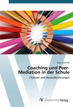 Coaching und Peer-Mediation in der Schule - Rüf, Rosa Luise