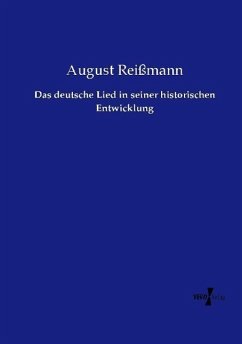 Das deutsche Lied in seiner historischen Entwicklung - Reißmann, August